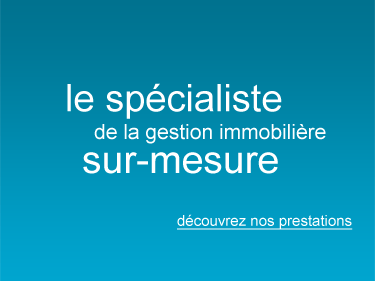 Le spécialiste de la gestion immobilière sur-mesure